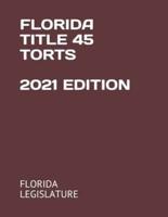 Florida Title 45 Torts 2021 Edition