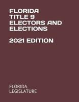 Florida Title 9 Electors and Elections 2021 Edition