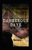 Dangerous Days Illustrated