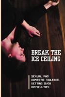 Break The Ice Ceiling