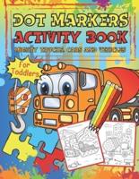 Dot Markers Activity Book For Toddlers: Mighty Trucks, Cars and Vehicles Coloring Book, Easy Guided Big Dots Fun Transportation, Learning Preschool Kindergarten Activities