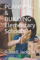 PLANNING & BUILDING Elementary Schools