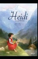 Heidi Illustrated And Translator by Nathan Haskell Dole