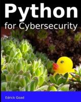 Python for Cybersecurity: Automated Cybersecurity for the beginner