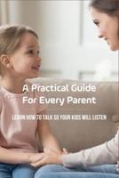 A Practical Guide For Every Parent