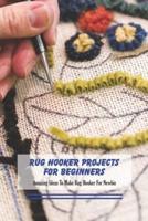 Rug Hooker Projects For Beginners