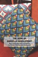 The Book Of Bargello Needlepoint