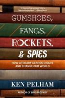 Gumshoes, Fangs, Rockets, & Spies