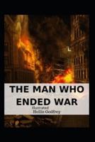 The Man Who Ended War Illustrated