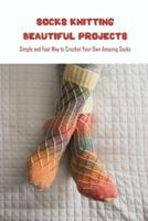 Socks Knitting Beautiful Projects