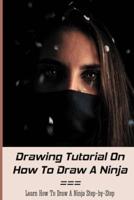 Drawing Tutorial On How To Draw A Ninja