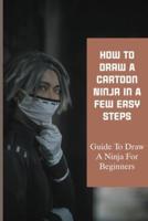 How To Draw A Cartoon Ninja In A Few Easy Steps