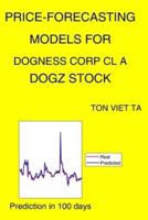 Price-Forecasting Models for Dogness Corp Cl A DOGZ Stock