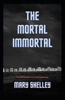 The Mortal Immortal Illustrated