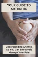 Your Guide To Arthritis