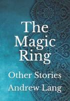 The Magic Ring : Other Stories