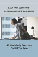 Back Pain Solutions To Bring You Back Pain Relief