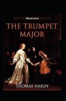 The Trumpet-Major Illustrated