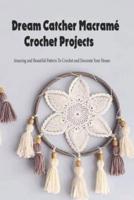 Dream Catcher Macramé Crochet Projects