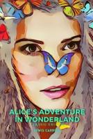 ALICE'S ADVENTURE  IN WONDERLAND: With original illustration