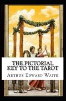 The Pictorial Key To The Tarot Illustrated