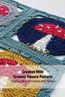 Crochet With Granny Square Pattern