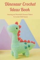 Dinosaur Crochet Ideas Book