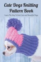 Cute Dogs Knitting Pattern Book