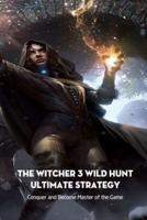 The Witcher 3 Wild Hunt Ultimate Strategy
