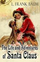 Life and Adventures of Santa Claus Annotated