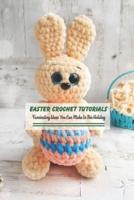 Easter Crochet Tutorials