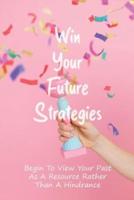 Win Your Future Strategies