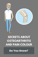 Secrets About Osteoarthritis And Pain Colour
