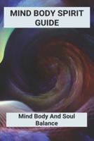 Mind Body Spirit Guide