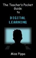 The Teacher's Pocket Guide to Digital Learning