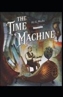 The Time Machine -Illustrated
