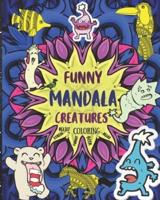 FUNNY MANDALA CREATURES: Adult Coloring Book   Stress Relieving Funny creatures Designs