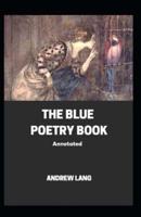 The Blue Poetry Book Annotated