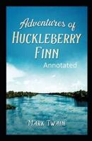 Adventures of Huckleberry Finn Annotated