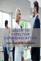 Guide To Effective Communication