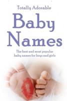 Totally Adorable Baby Names: The best and most popular baby names for boys and girls