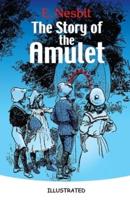 The Story of the Amulet Illustrated