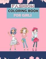FASHION COLORING BOOK FOR GIRLS: Fun Beauty Coloring Pages For Girls, Kids and Teens   Fabulous Designs and Cute Girls in Adorable Outfits For Coloring And Drawing