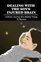 Dealing With The Son's Injured Brain