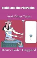 Smith and the Pharaohs, And Other Tales Illustrated