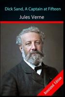 Dick Sands the Boy Captain By Jules Verne "An Action & Adventure Novel" Annotated