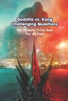 Godzilla Vs. Kong Challenging Questions