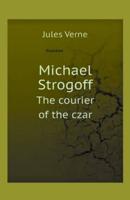 Michael Strogoff the Courier of the Czar Illustrated
