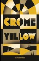 Crome Yellow Illustrated