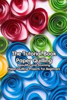 The Tutorial Book Paper Quilling
